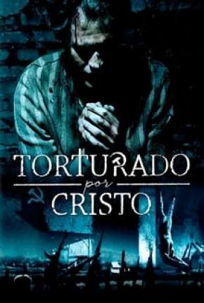 Imagem Filme Torturado por Cristo Torrent