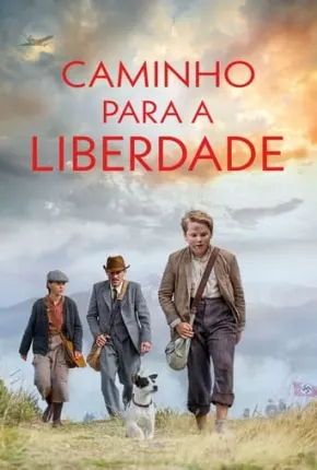 Imagem Filme Caminho Para a Liberdade Torrent