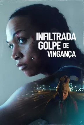 Imagem Filme Infiltrada - Golpe de Vingança Torrent