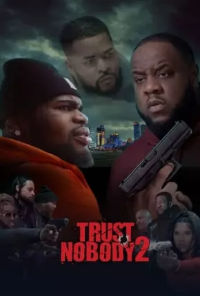 Imagem Filme Trust Nobody 2 - Still No Trust - Legendado Torrent