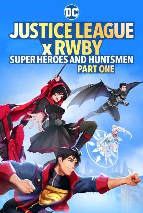 Imagem Filme Liga da Justiça x RWBY - Super-Heróis e Caçadores - Parte 1 Torrent