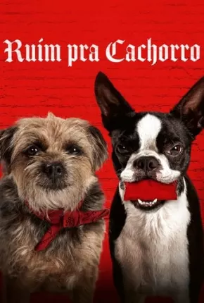 Imagem Filme Ruim Pra Cachorro - Legendado Torrent