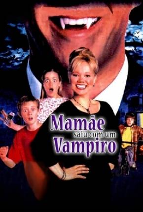 Imagem Filme Mamãe Saiu com um Vampiro / Moms Got a Date with a Vampire Google Drive / Quotaless