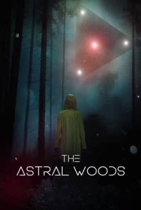 Imagem Filme The Astral Woods - Legendado Torrent