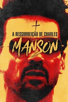 Imagem Filme A Ressurreição de Charles Manson Torrent