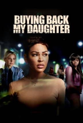 Imagem Filme Buying Back My Daughter - Legendado Torrent