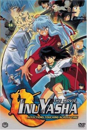 Imagem Filme InuYasha 1 - Sentimentos que Transcendem o Tempo Mega / 1Fichier / UsersCloud / Terabox / UsersDrive / DesiUpload