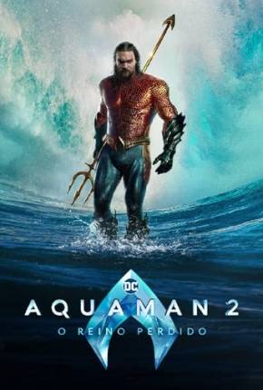 Imagem Filme Aquaman 2 - O Reino Perdido 4K Torrent