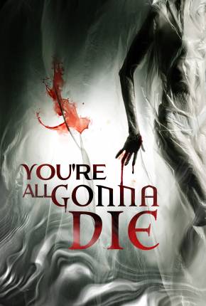 Imagem Filme You’re All Gonna Die - Legendado Torrent