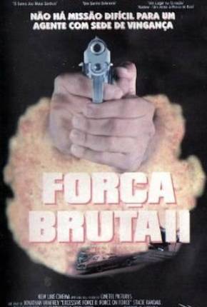 Imagem Filme Força Bruta 2 / Excessive Force II: Force on Force Google Drive