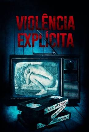 Imagem Filme Violência Explícita Torrent