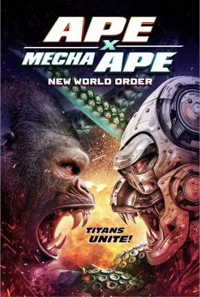 Imagem Filme Ape X Mecha Ape - New World Order - CAM - Legendado e Dublado Não Oficial Torrent