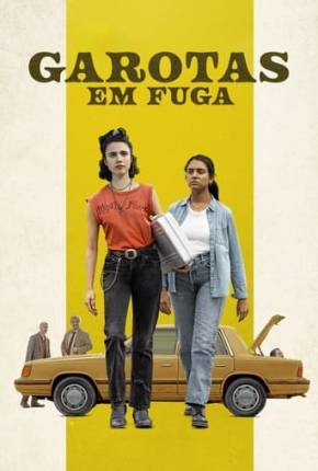 Imagem Filme Garotas em Fuga Torrent