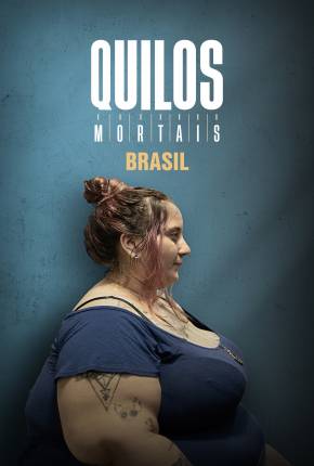 Imagem Série Quilos Mortais Brasil Torrent