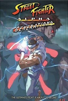 Imagem Filme Street Fighter Alpha - Generations HD 4Shared