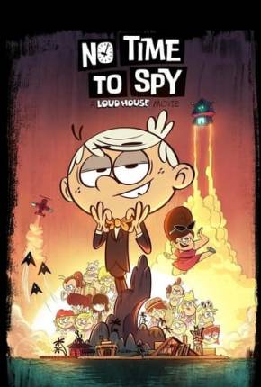 Imagem Filme Loud House - Sem Tempo para Espionar Torrent