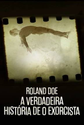 Imagem Série Roland Doe - A Verdadeira História de O Exorcista Torrent