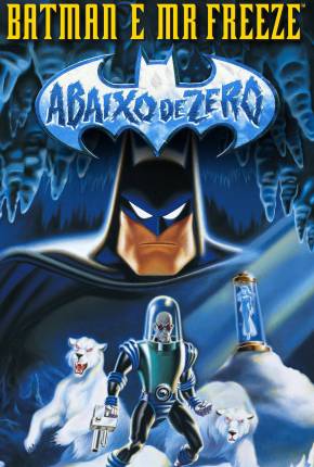 Imagem Filme Batman e Mr. Freeze - Abaixo de Zero / Batman e Mr. Freeze: SubZero Archive