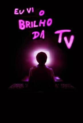 Imagem Filme Eu Vi o Brilho da TV Torrent