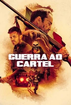 Imagem Filme Guerra ao Cartel Torrent