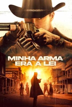 Imagem Filme Minha Arma Era a Lei Torrent