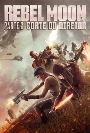 Imagem Filme Rebel Moon Parte 2 - Corte do Diretor Torrent