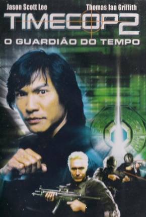 Imagem Filme Timecop 2: O Guardião do Tempo (Tetra Áudio) Torrent / Terabox / Quotaless / PixelDrain / Edisk