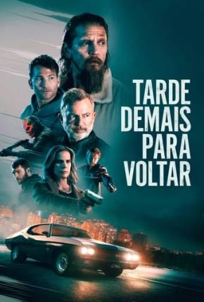 Imagem Filme Tarde Demais Para Voltar Torrent