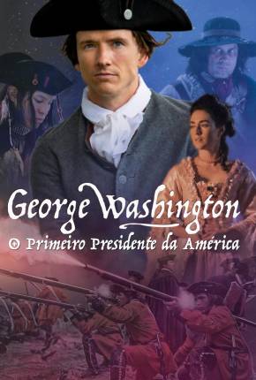 Imagem Filme George Washington - O Primeiro Presidente da América Torrent