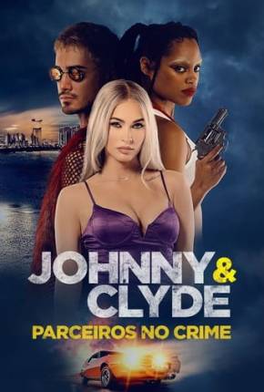 Imagem Filme Johnny e Clyde - Parceiros no Crime - Legendado e Dublado Torrent