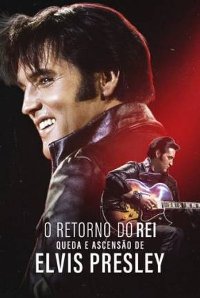 Imagem Filme O Retorno do Rei - Queda e Ascensão de Elvis Presley Torrent