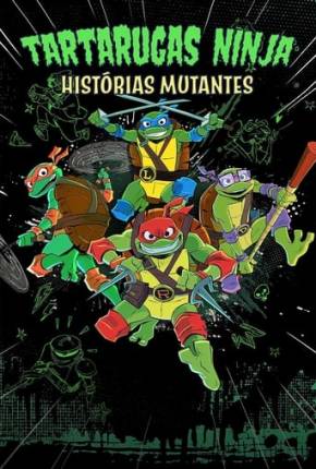 Imagem Desenho Tartarugas Ninjas: Histórias Mutantes - 1ª Temporada Torrent