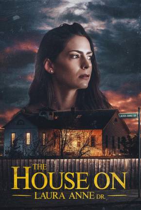 Imagem Filme The House on Laura Anne Dr. - Legendado e Dublado Torrent