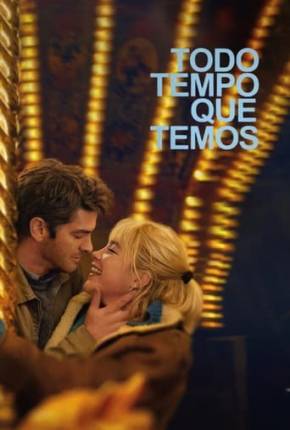 Imagem Filme Todo Tempo Que Temos - CAM Torrent